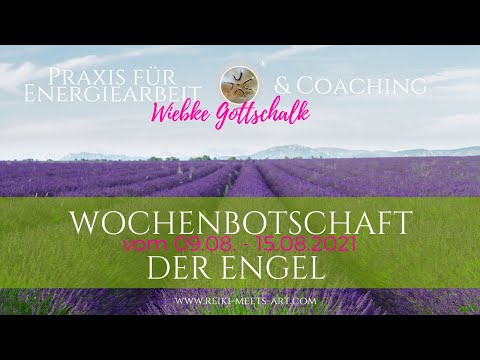 Wochenbotschaft der Engel vom 09. - 15.08.2021 ☀️☀️ Energieorakel