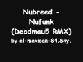Nubreed - Nufunk (Deadmau5 Remix)
