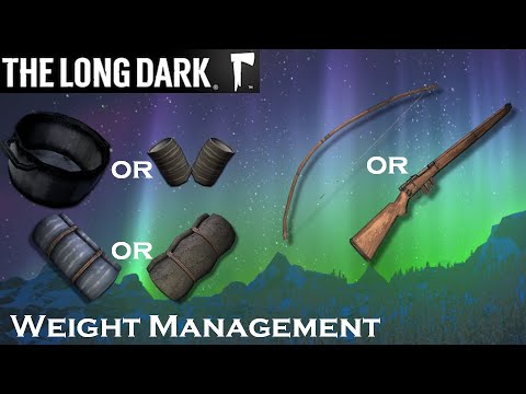 The Long Dark Weight Management and EDC - Every Day Carry Gear