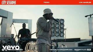 Toosii - Favorite Song (City Sessions - Amazon Music Live)