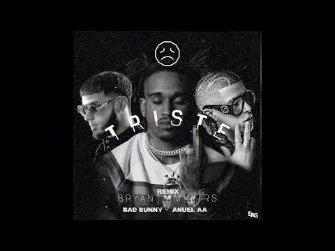 Triste Remix - Bryant Myers Ft. Bad Bunny Anuel AA