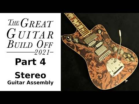 Great Guitar Build Off 2021: Part 4 - Stereo Guitar Assembly