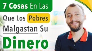 Video: 7 Cosas En Las Que Los POBRES Malgastan Su Dinero