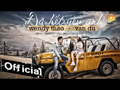 Đã hết yêu anh - Thảo Wendy