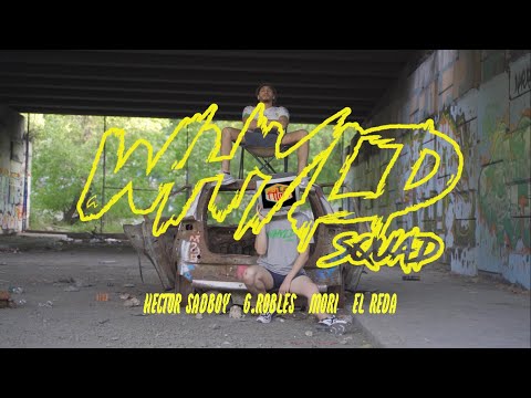 HECTOR SADBOY x G. ROBLES x MORI x EL REDA - WHYLD SQUAD