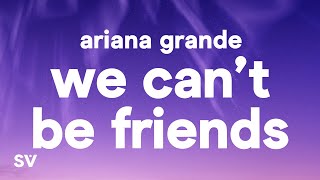 Ariana Grande - we can't be friends (wait for your love) (Lyrics)