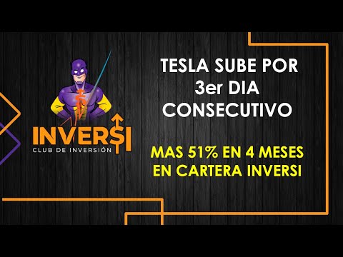 Tesla sube por 3er dia consecutivo y se convierte en la posición con mas rendimiento en cartera