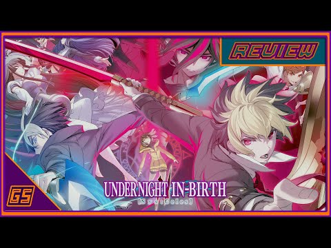 Under Night In-Birth II: Sys Celes Review