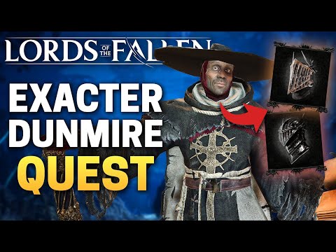Lords of the Fallen: Exacter Dunmire Full Quest Guide | Special Vanguard and Ravager Sets!