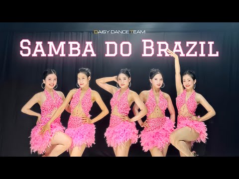 DAISY DANCE TEAM | Nhảy Latin SAMBA DO BRASIL
