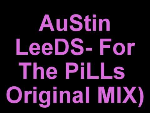 Austin Leeds & Terranova - For The Pills ( Original Mix )