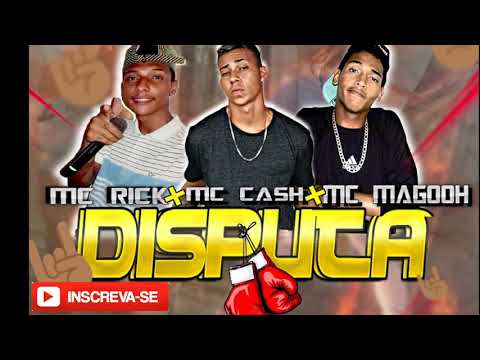 Mc Rick Mc Magooh Mc Cash Disputa Música nova 2018
