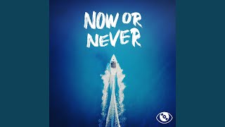 Now or Never