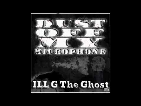 ILL G The Ghost - Too Turned Up