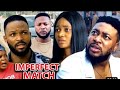 IMPERFECT MATCH (Season 1&2)Nosa Rex Latest Nollywood Movie Hit That Will Make Your Day