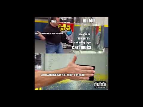 XXXTUNGKIKAN ft. JET PUMP - Cari Muka