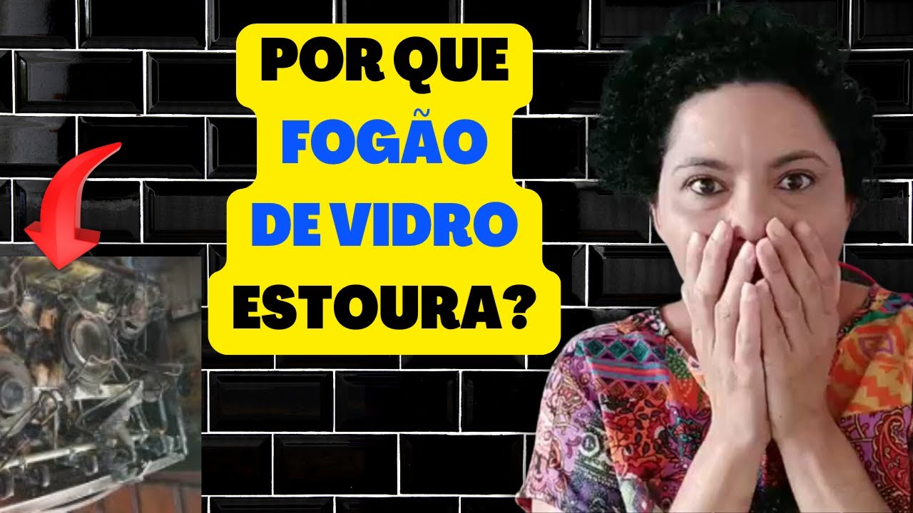 🎯Fogão de Vidro Temperado Estoura Por Quê? 👉CERTEZA QUE VC NÃO SABE DISSO👈