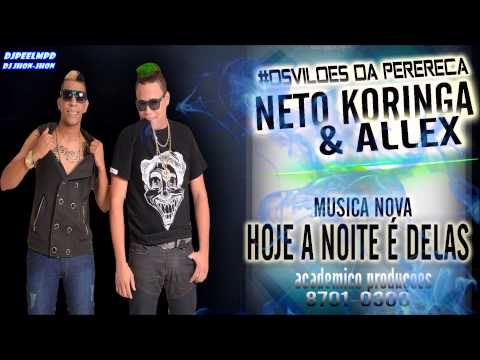 NETOKORINGA E ALEEX - HOJE A NOITE E DELAS  (LANÇAMENTO)