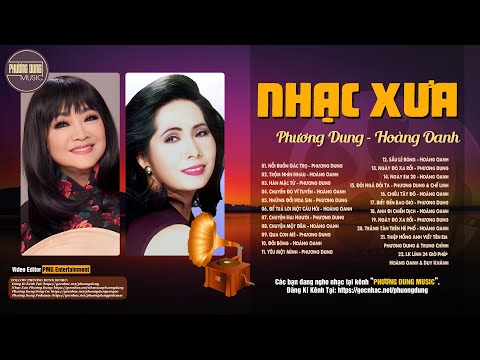 Tuyển tập những ca khúc hay nhất PHƯƠNG DUNG - HOÀNG OANH hải ngoại