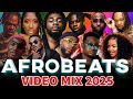 AFROBEAT 2025 VIDEO MIX NEW AFROBEAT MIX NAIJA AFROBEAT MIXTAPE DAVIDO BURNA BOY REMA