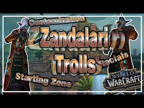 Zandalari Trolls│Customization, Starting Zone, Racials│Patch 8.1.5