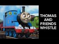 Thomas And Friends Whistles