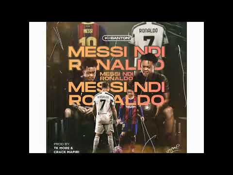 K Banton   Ronaldo ndi Messi official Music Audio