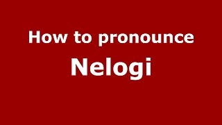 How to pronounce Nelogi