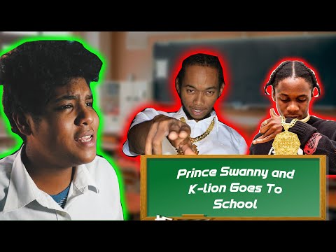 PRINCE SWANNY & K-LION GOES TO SCHOOL (SO FUNNY) *MUST WATCH!*