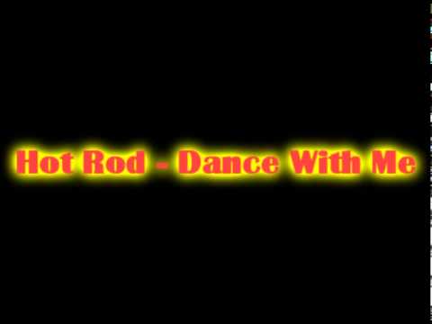 Hot Rod - Dance With Me