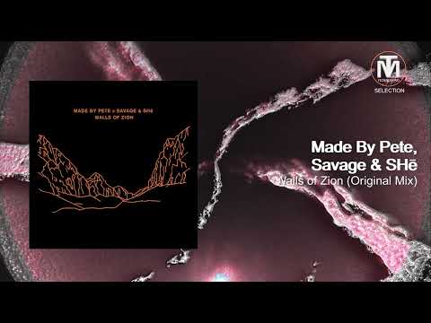 Made By Pete, Savage & SHē - Walls of Zion (Original Mix) [Crosstown Rebels]