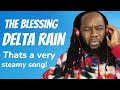 THE BLESSING - Delta Rain REACTION - First time hearing