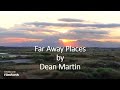 Dean Martin - Far Away Places