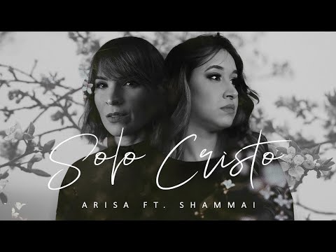 Arisa Ft. Shammai - Solo Cristo (Video Oficial)