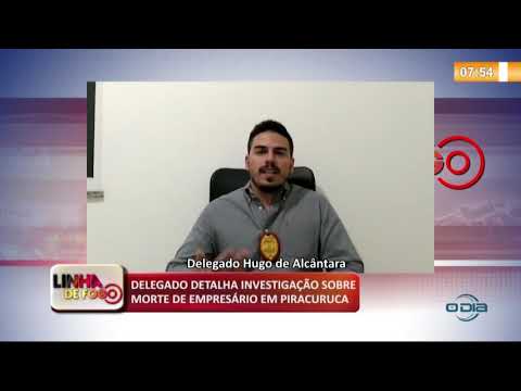 LINHA DE FOGO 06 01 2020 DELEGADO DETALHA INVESTIGACÃOSOBRE MORTE DE EMPRESAÌRIO EM PIRACURUCA