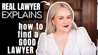 How to Find a Good Lawyer (If I needed a lawyer, THIS is how I