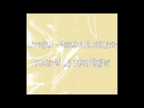 MUSALLAT - Sürveyan Ft. SpitLyric (Prod. by Taha Player