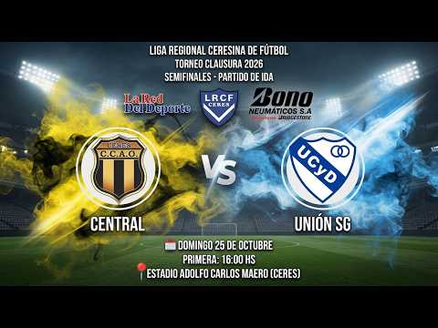 LIGA REGIONAL CERESINA - SEMIFINALES (IDA) - CENTRAL CERES VS. UNION SAN GUILLERMO