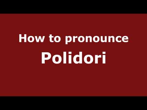 How to pronounce Polidori