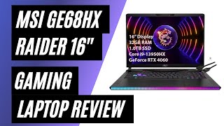 MSI GE68HX Raider 16'' Gaming Laptop with Intel Core i9-13950HX, 32GB RAM, 1.0TB SSD - Review