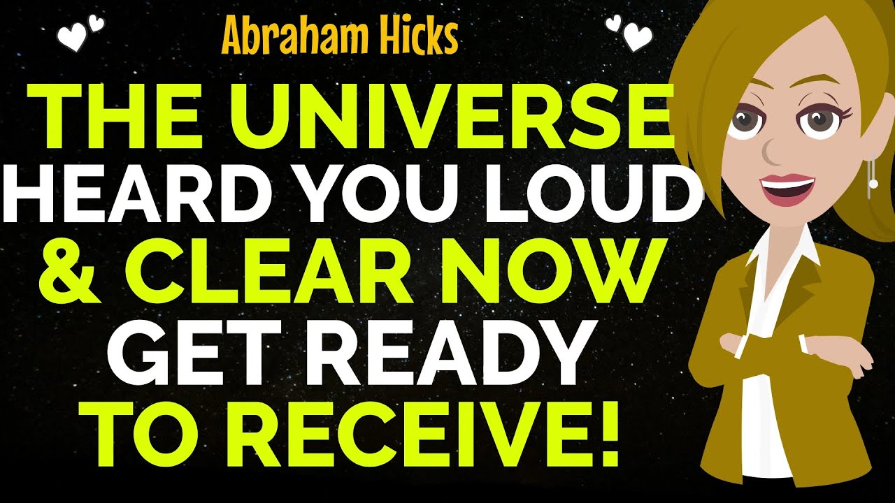The Universe Heard You Loud & Clear Now Get Ready To Receive!✨✅Abraham Hicks 2025