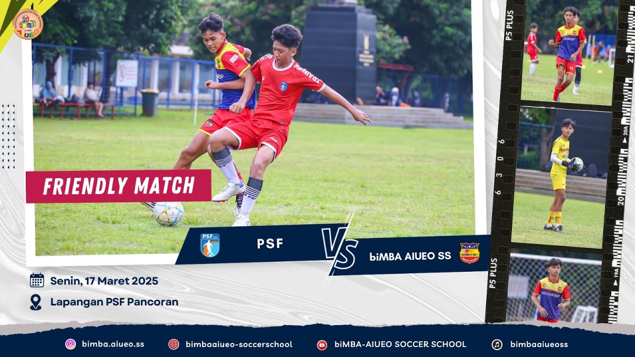 HIGHLIGHT FRIENDLY MATCH U16 PSF VS biMBA AIUEO SS