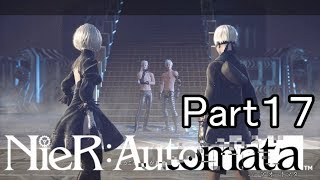 【実況】NieR：Automata を最初から。 Part17【女性実況】