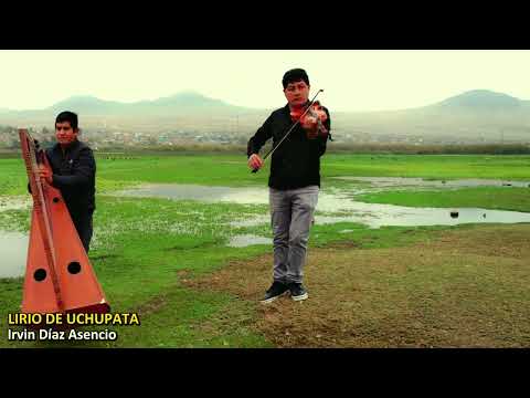 IRVIN DÍAZ ASENCIOS ORQUESTA LIRIO DE UCHUPATA CHANCAY TEMA Añoro uchupatino