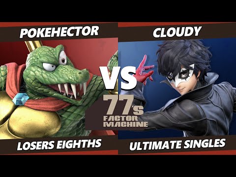 77s FM9 Top 8 - Pokehector (King K. Rool) Vs. Cloudy (Joker) SSBU Ultimate Tournament