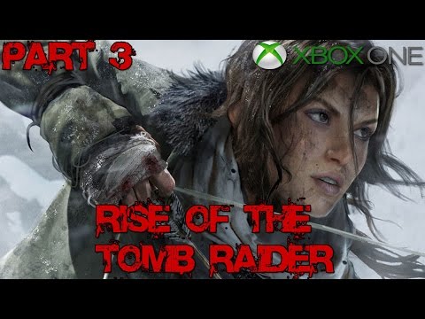 Rise of the Tomb Raider Walkthrough Part 3 Xbox One No Commentary HD 1080p