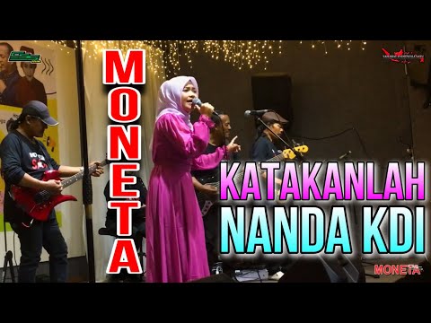 KATAKANLAH - NANDA KDI // MONETA LIVE PERFORMANCE