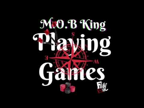 M.O.B King - Playing Games (Spin)
