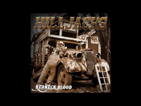 Hilljacks -  Album: Redneck Blood  -  It's A Little To Late