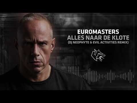 Euromasters - Alles naar de klote - DJ Neophyte & Evil Activities Remix